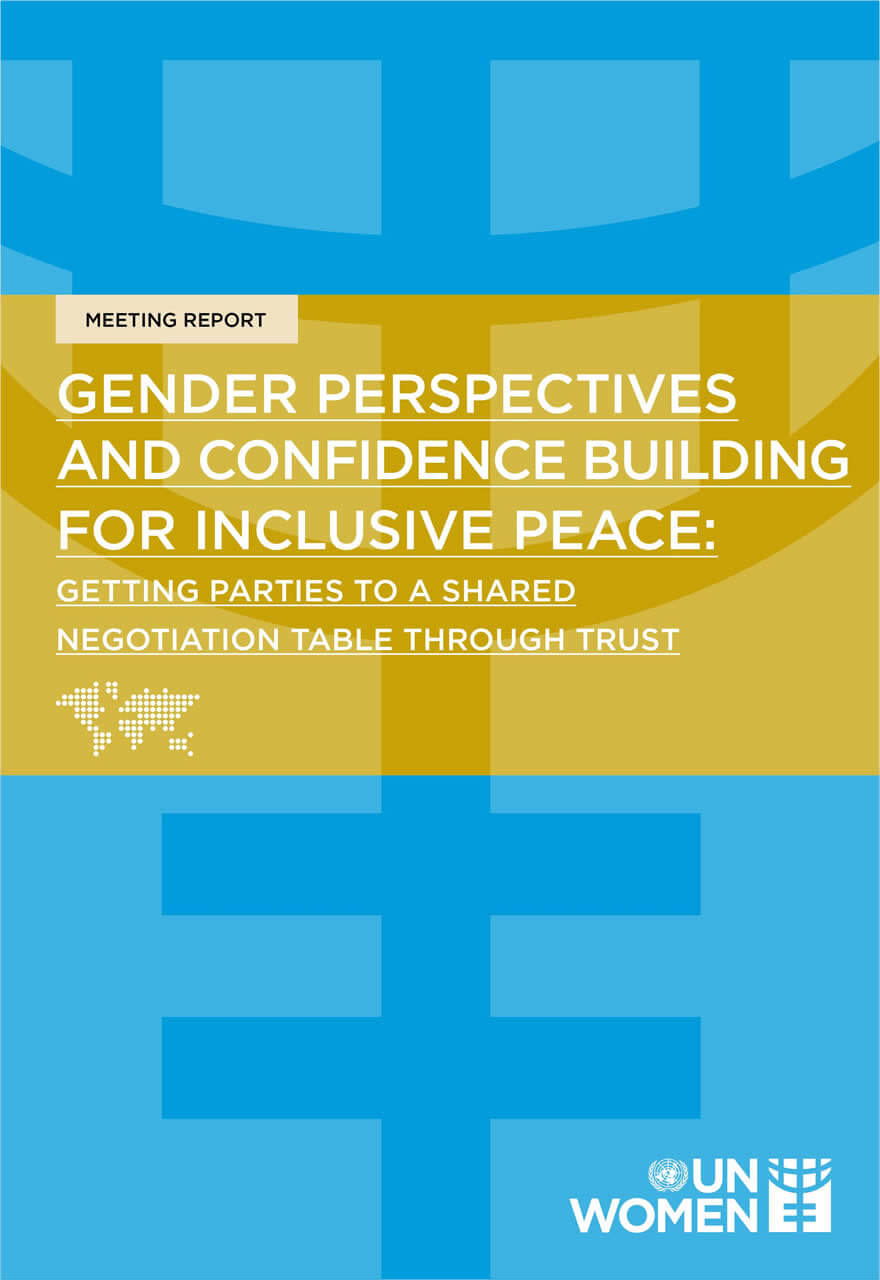 Gender perspectives and confidence building for inclusive peace: Getting parties to a shared negotiation table through trust